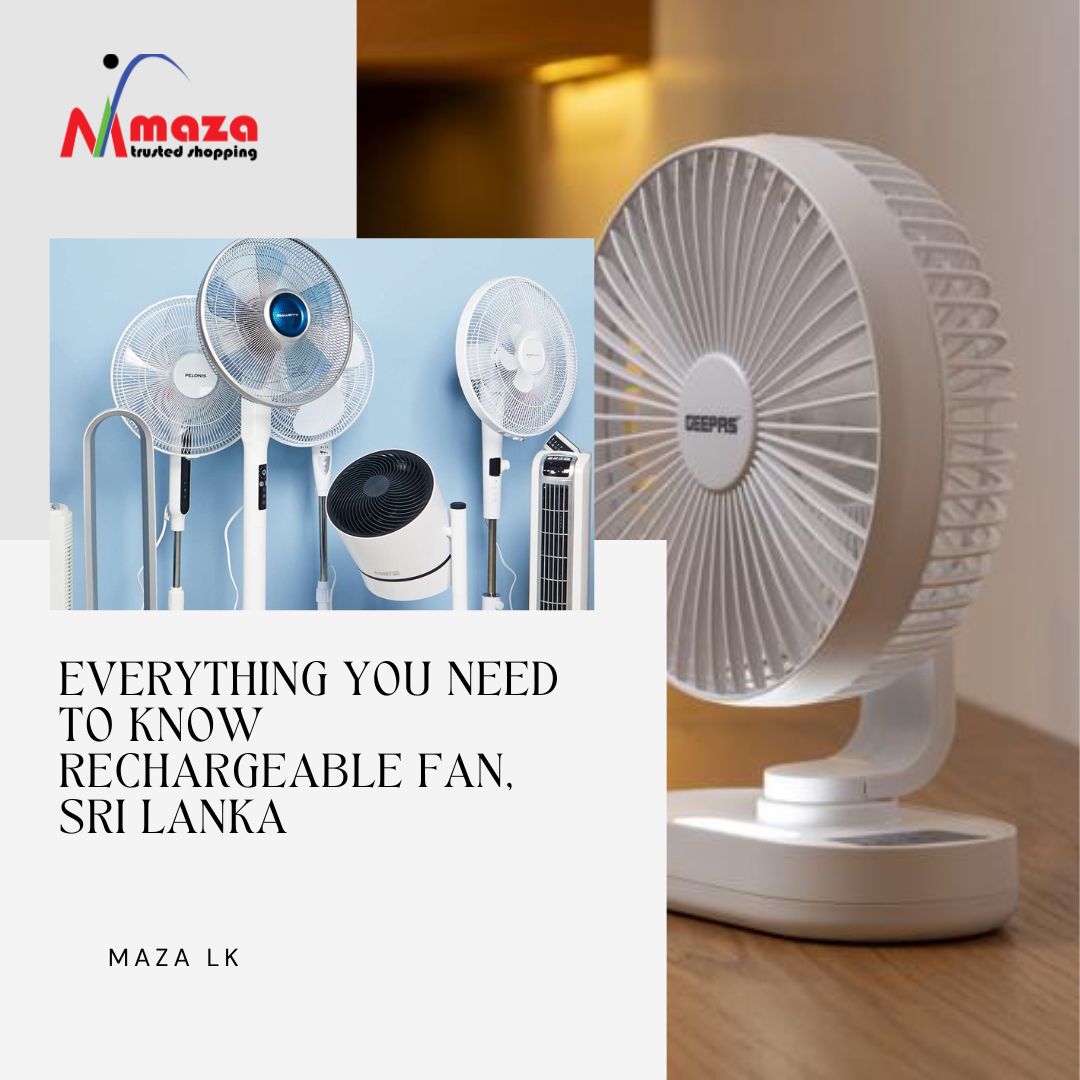 Everything You Need to Know Rechargeable Fan Sri Lanka