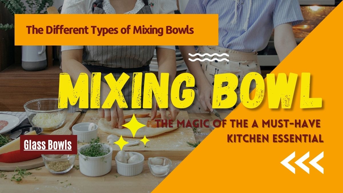 Mixing Bowl: The Magic of the A Must-Have Kitchen Essential